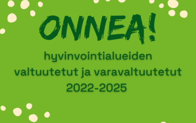 Onnea hyvinvointialueiden valtuutetut ja varavaltuutetut 2022-2025!