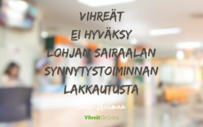 Vihreät ei hyväksy Lohjan sairaalan synnytystoiminnan lakkautusta