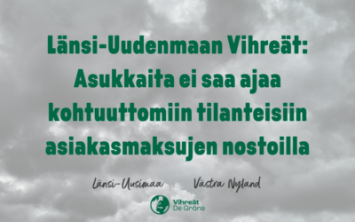 Länsi-Uudenmaan Vihreät: Asukkaita ei saa ajaa kohtuuttomiin tilanteisiin asiakasmaksujen nostoilla