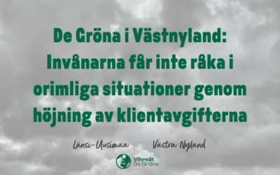 De Gröna i Västnyland: Invånarna får inte råka i orimliga situationer genom höjning av klientavgifterna