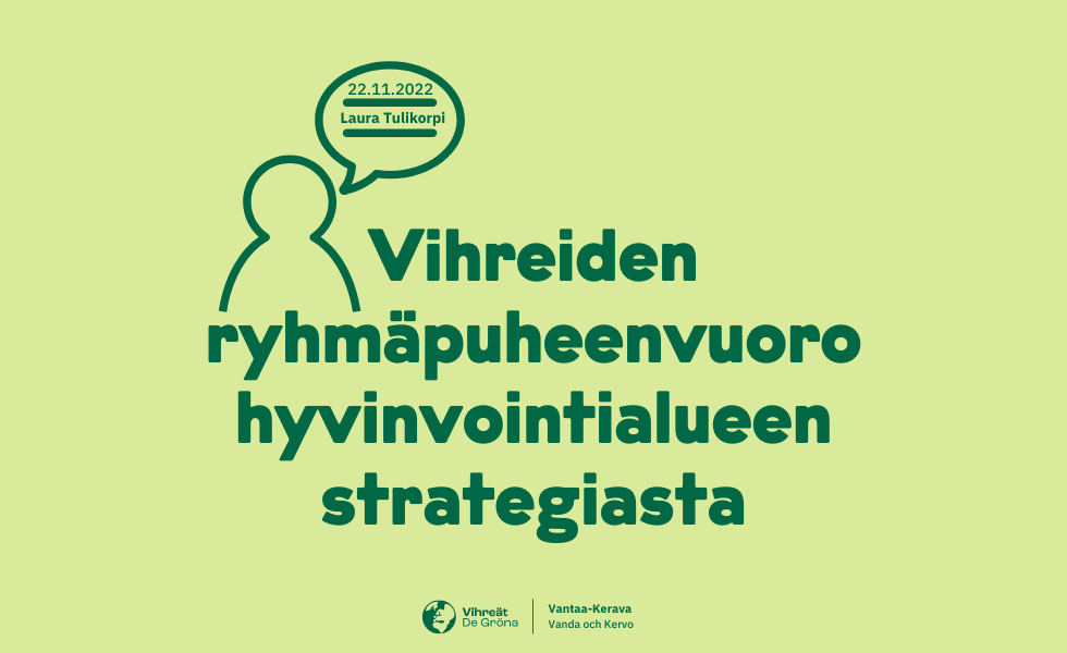 Vihreiden ryhmäpuheenvuoro hyvinvointialueen strategiasta