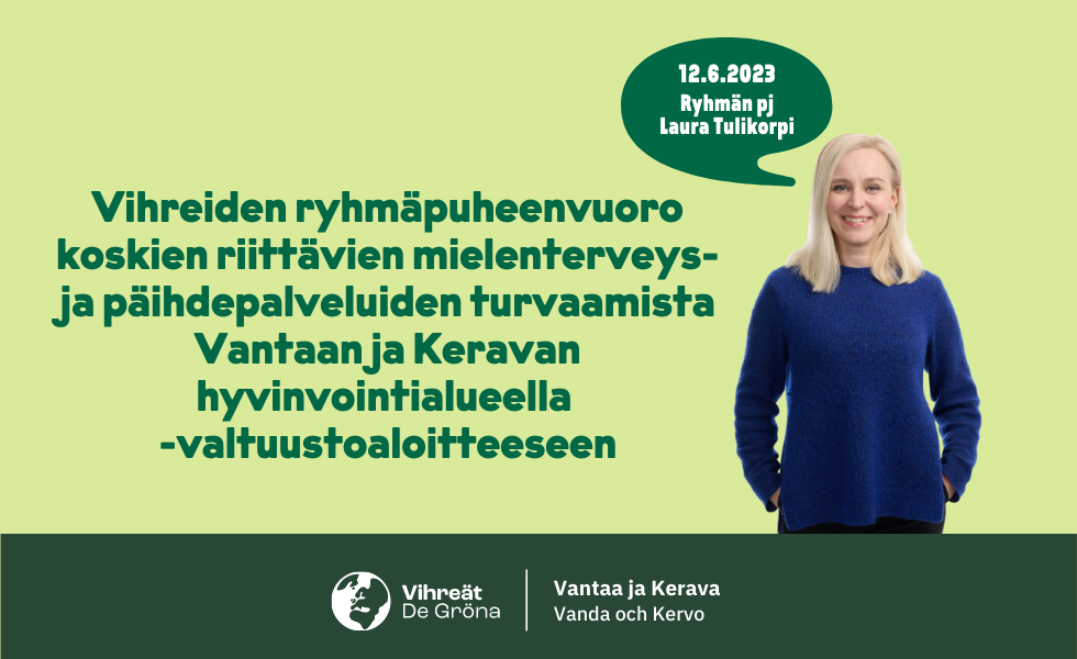Vihreiden ryhmäpuheenvuoro Vantaan ja Keravan aluevaltuustossa 12.6.2023