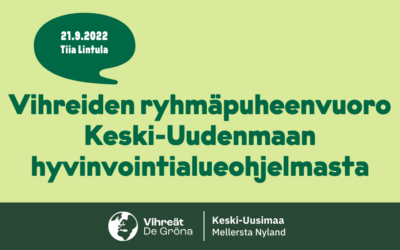 Vihreiden ryhmäpuheenvuoro Keski-Uudenmaan hyvinvointialueohjelmasta