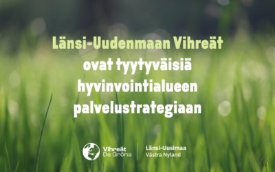 Länsi-Uudenmaan Vihreät ovat tyytyväisiä hyvinvointialueen palvelustrategiaan