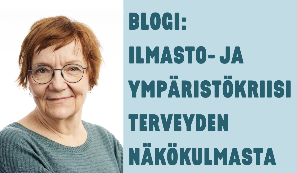 Ilmasto- ja ympäristökriisi terveyden näkökulmasta