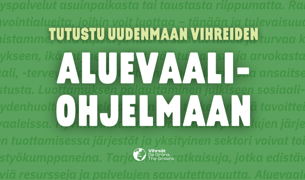 Uudenmaan Vihreiden aluevaaliohjelma on nyt julkaistu!
