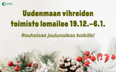 Uudenmaan Vihreiden toimisto lomailee 19.12.–6.1.